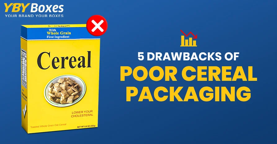 5 Drawbacks of Poor Cereal Packaging YBY UK