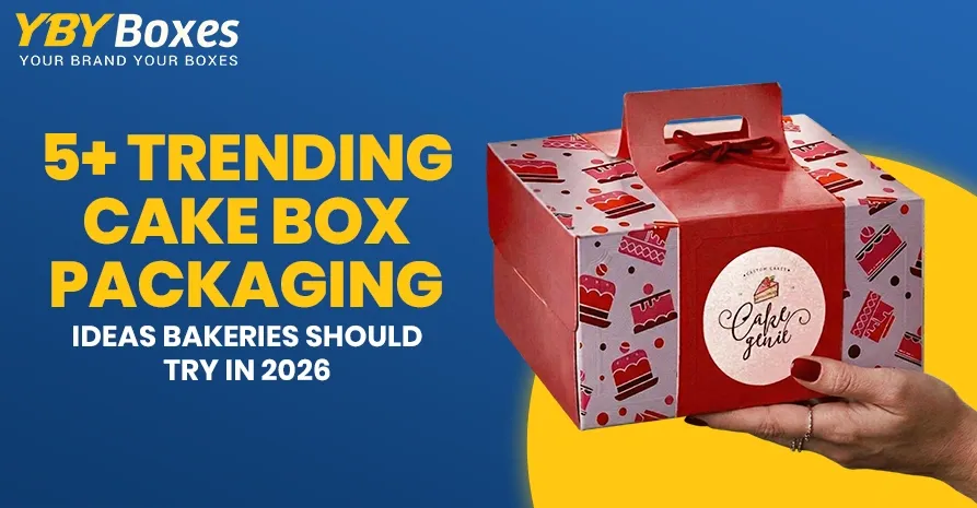 5 Trending Cake Box Packaging Ideas Bakeries Should Try in 2026 YBY UK 1774347792