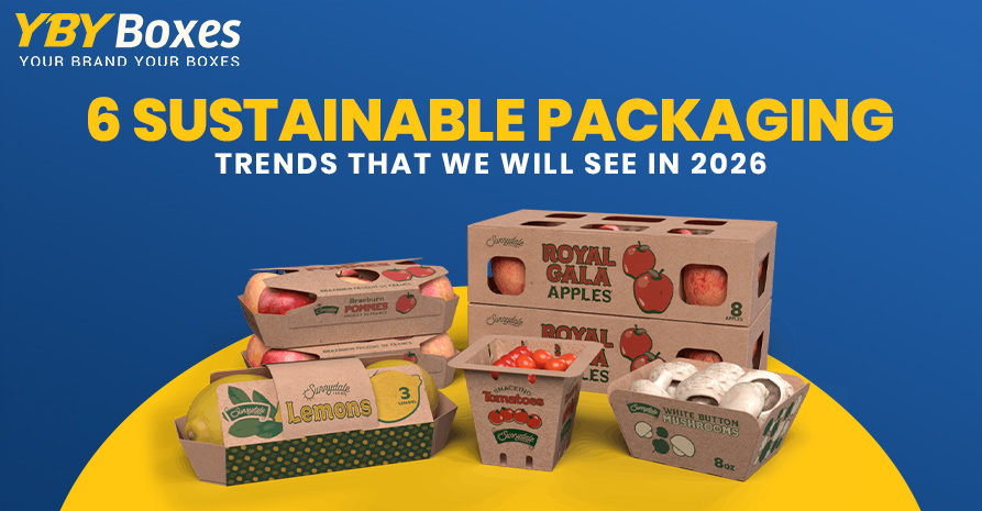 6 Sustainable Packaging Trends that We Will See in 2026 YBY Boxes UK