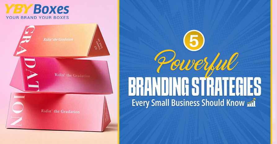 Blog Banner 5 Powerful Branding Strategies Every Small Business Should Know