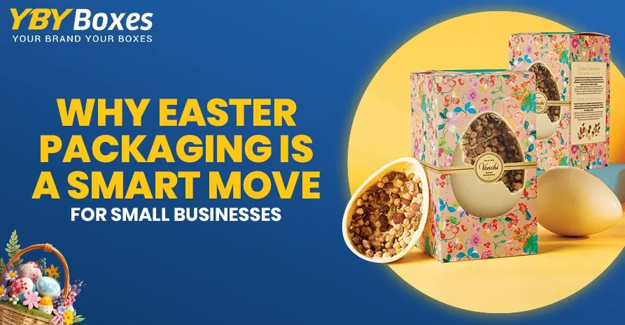 Why Easter Packaging is a Smart Move for Small Businesses YBY UK